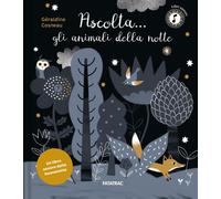 Libri Géraldine Cosneau - Ascolta... Gli Animali Della Notte. Ediz. A Colori