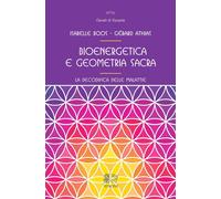 LIBRO BIOENERGETICA E GEOMETRIA SACRA - GERARD ATHIAS, ISABELLE BOOS