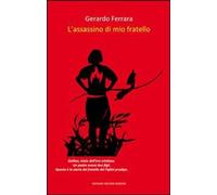 Libri Gerardo Ferrara - L' Assassino Di Mio Fratello