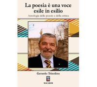 Libri Gerardo Trisolino - La Poesia E' Una Voce Esile In Esilio. Antologia Delle