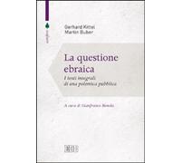 Libri Gerhard Kittel / Martin Buber - La Questione Ebraica. I Testi Integrali Di