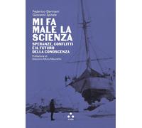 Libri Germani Federico / Giovanni Spitale - Mi Fa Male La Scienza. Speranze, Con