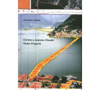 Libri Germano Celant - Christo And Jeanne-Claude. Water Projects. Ediz. Italiana