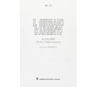 Libri Germano D'argento. Alcolismo. Scritti E Testimonianze (Il)
