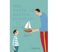 Libri Germano Zullo / Albertine - Non Tutte Le Barche Prendono Il Mare. Ediz. Il