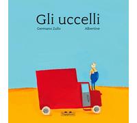 Libri Germano Zullo - Gli uccelli - 2015