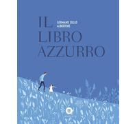 Libri Germano Zullo - Il Libro Azzurro. Ediz. A Colori