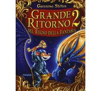 Grande Ritorno Nel Regno Della Fantasia 2 - Geronimo Stilton - 2015