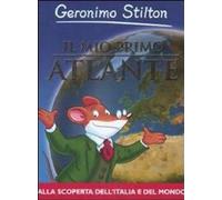 Libri Geronimo Stilton - Il Mio Primo Atlante. Ediz. Illustrata
