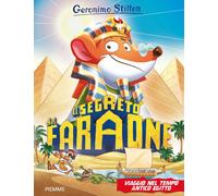 Libri Geronimo Stilton - Il Segreto Del Faraone. Viaggio Nel Tempo. Antico Egitt
