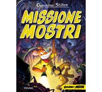 Libri Geronimo Stilton - Missione Mostri. Cacciatori Di Misteri