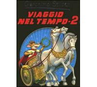 Libri Geronimo Stilton - Viaggio Nel Tempo 2. Ediz. Illustrata