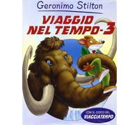 Viaggio nel tempo 3. Ediz. illustrata