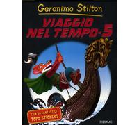 Viaggio nel tempo 5. Ediz. illustrata