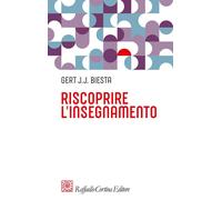 Libri Gert J. J. Biesta - Riscoprire l'insegnamento - 2022
