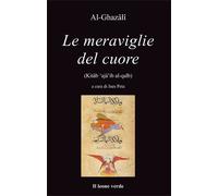 Libri Ghazâlî Al - Le Meraviglie Del Cuore