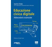 Libri Ghiglia Agostino - Educazione Civica Digitale. Abbecedario Essenziale