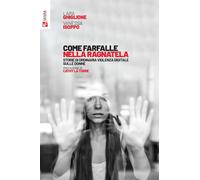 Libri Ghiglione Lara / Isoppo Vanessa - Come Farfalle Nella Ragnatela. Storie Di