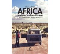 Libri GiÃ² Barbieri - Africa. Modena-Capetown-Modena. Quando Non C'erano I Turis