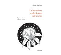 Libri Giacchero GiosuÃ¨ - La Benedetta Maledizione Dell'amore