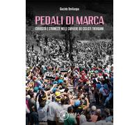 Libri Giacinto Bevilacqua - Pedali Di Marca. Curiosita E Stranezze Nella Carrier