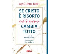 Libri Giacomo Biffi - Se Cristo E Risorto Ed E Vivo Cambia Tutto