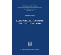 Libri Giacomo D'angelo - La Responsabilita Nossale Per I Delitti Dei Servi