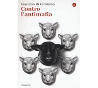 Libri Giacomo Di Girolamo - Contro l'antimafia - 2016