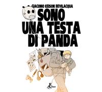 Libri Giacomo Keison Bevilacqua - Sono una testa di Panda - 2023