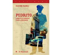 Libri Giacomo Mameli - Pedrito. Lamette A Caracas, Fiori A Orgosolo
