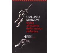 Libri Giacomo Manzoni - Guida All'Ascolto Della Musica Sinfonica