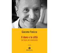 Libri Giacomo Panizza - Il Dono E La Citta. Sul Futuro Del Volontariato