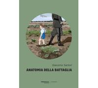 Libri Giacomo Sartori - Anatomia Della Battaglia