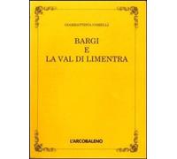 Libri Giambattista Comelli - Bargi E La Val Di Limentra (Rist. Anast.)