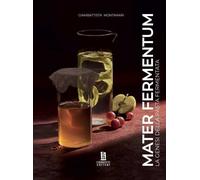 Libri Giambattista Montanari - Mater Fermentum. La Genesi Della Pasta Fermentata