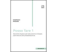 Libri Giampaolo Mazzara - Posso Fare. Tecniche Di Gioco Per Educazione E Terapia