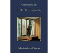 Libri Giampaolo Simi - Il cliente di riguardo - 2023 (La memoria)