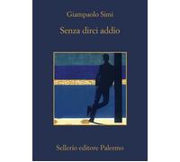 Libri Giampaolo Simi - Senza Dirci Addio