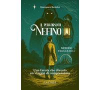 Libri Giampiero Bartolini - Il Percorso Di Nefino. Una Favola Che Diventa Un Via