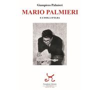 Libri Giampiero Palmieri - Mario Palmieri E L'isola D'elba