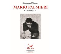 Libri Giampiero Palmieri - Mario Palmieri e l'isola d'Elba - 2021