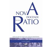 Libri Giampiero Ruggiero - Nova Docendi Ratio. Novum Iter Ad Linguam Latinam Dis