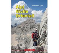 Libri Giampietro Zamò - Alpi Giulie Orientali. Sentieri E Vie Ferrate Nelle Alpi
