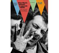 Libri Gian Maria Volonte: Lo Sguardo Ribelle. Volti, Storie, Gesti Di Una Stagio