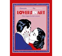 Lovers in art. Dieci coppie di artisti e amanti