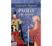 Libri Giancarlo Biguzzi - Paolo e la donna - 2009