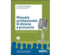 Libri Giancarlo Carboni / Patrizia Sorianello - Manuale Professionale Di Dizione