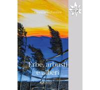 Libri Giancarlo Fantini - Erbe, Arbusti E Alberi