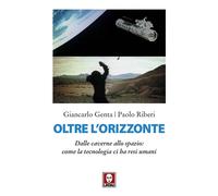 Libri Giancarlo Genta / Paolo Riberi - Oltre L'orizzonte. Dalle Caverne Allo Spa