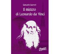 Libri Giancarlo Guerreri - Il Mistero Di Leonardo Da Vinci